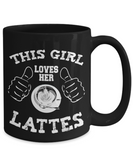 This Girl Loves Her Lattes Mug - Gift for Coffee Lover - 15oz Quality Ceramic - The VIP Emporium