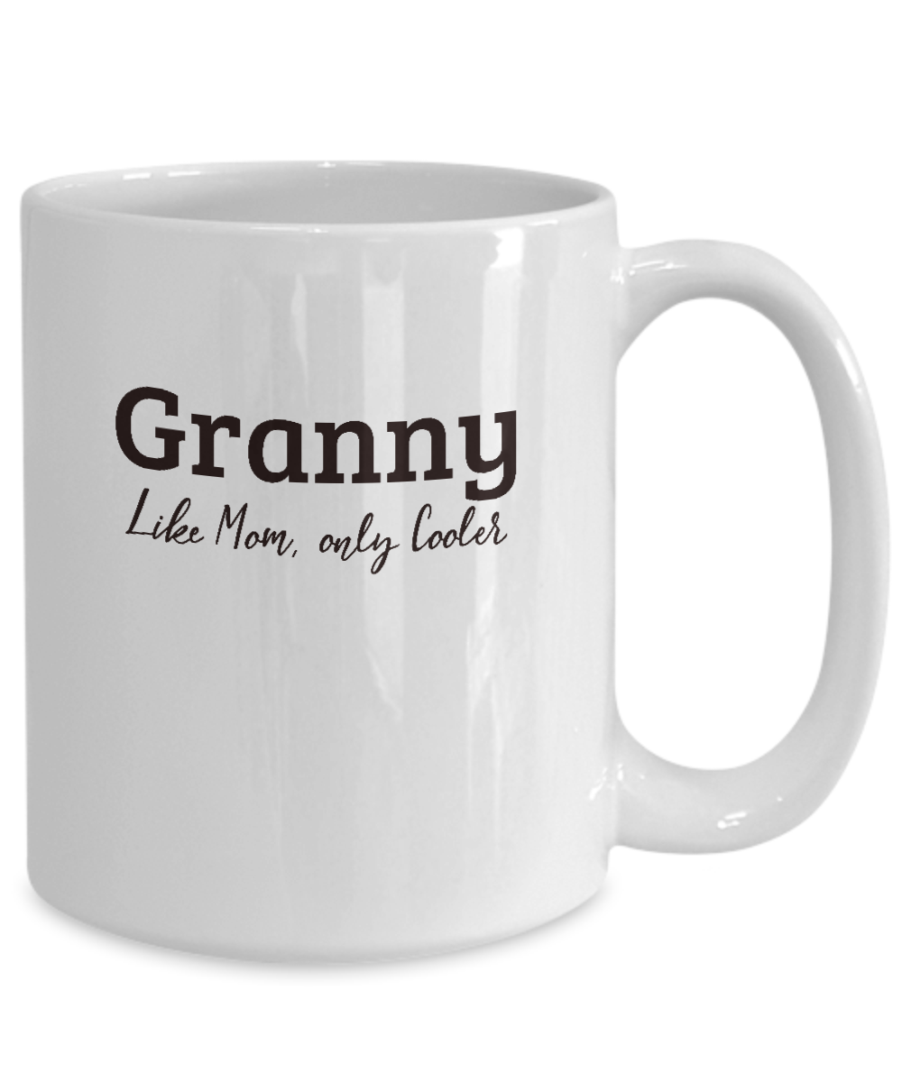 Granny Gift Mug - Like Mom Only Cooler - Birthday, Grandparents' Day Gift Cup - The VIP Emporium