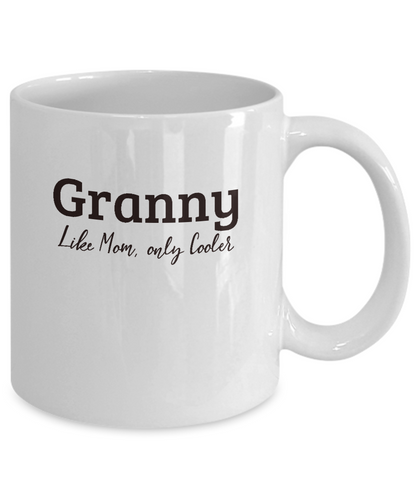 Granny Gift Mug - Like Mom Only Cooler - Birthday, Grandparents' Day Gift Cup - The VIP Emporium