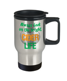 Cider Drinker Gift Travel Mug - Always Look on the Bright Cider Life - The VIP Emporium