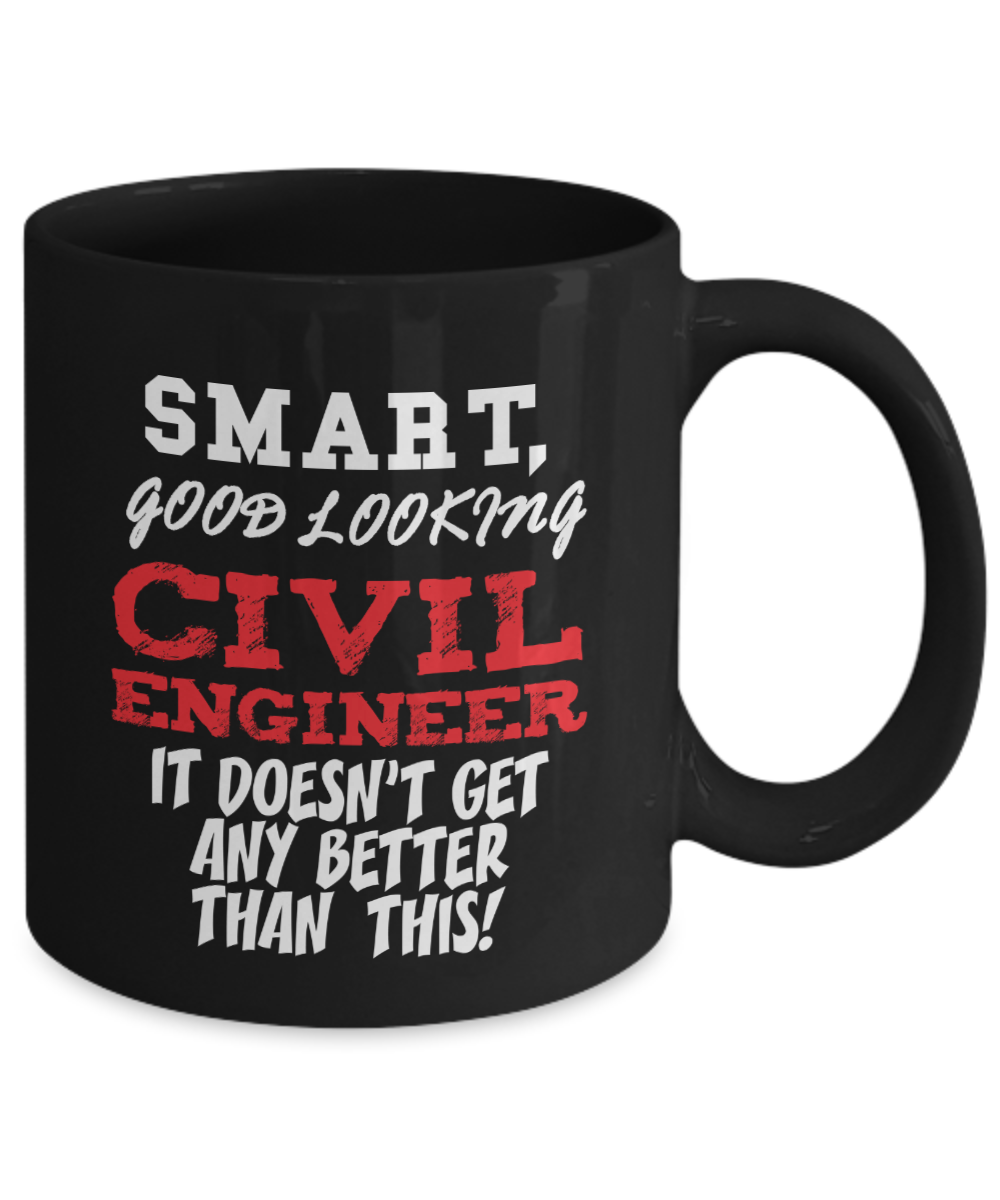 Smart, Good Looking Civil Engineer Gift Mug - The VIP Emporium
