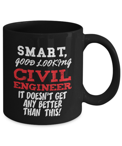 Smart, Good Looking Civil Engineer Gift Mug - The VIP Emporium