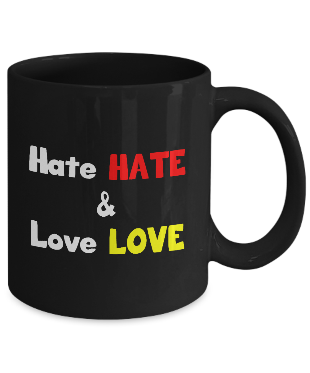 Hate HATE and Love LOVE 11oz Black Ceramic Mug - The VIP Emporium