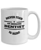 Awesome Dentist Gift Coffee Mug - Never Fear - The VIP Emporium