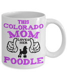 This Colorado Mom Loves Her Poodle - Poodle Mom Gift - The VIP Emporium