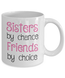 Sister Gift - Sisters by Chance, Friends by Choice - The VIP Emporium