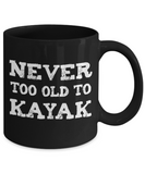 Never Too Old to Kayak - Ceramic Gift Mug - The VIP Emporium
