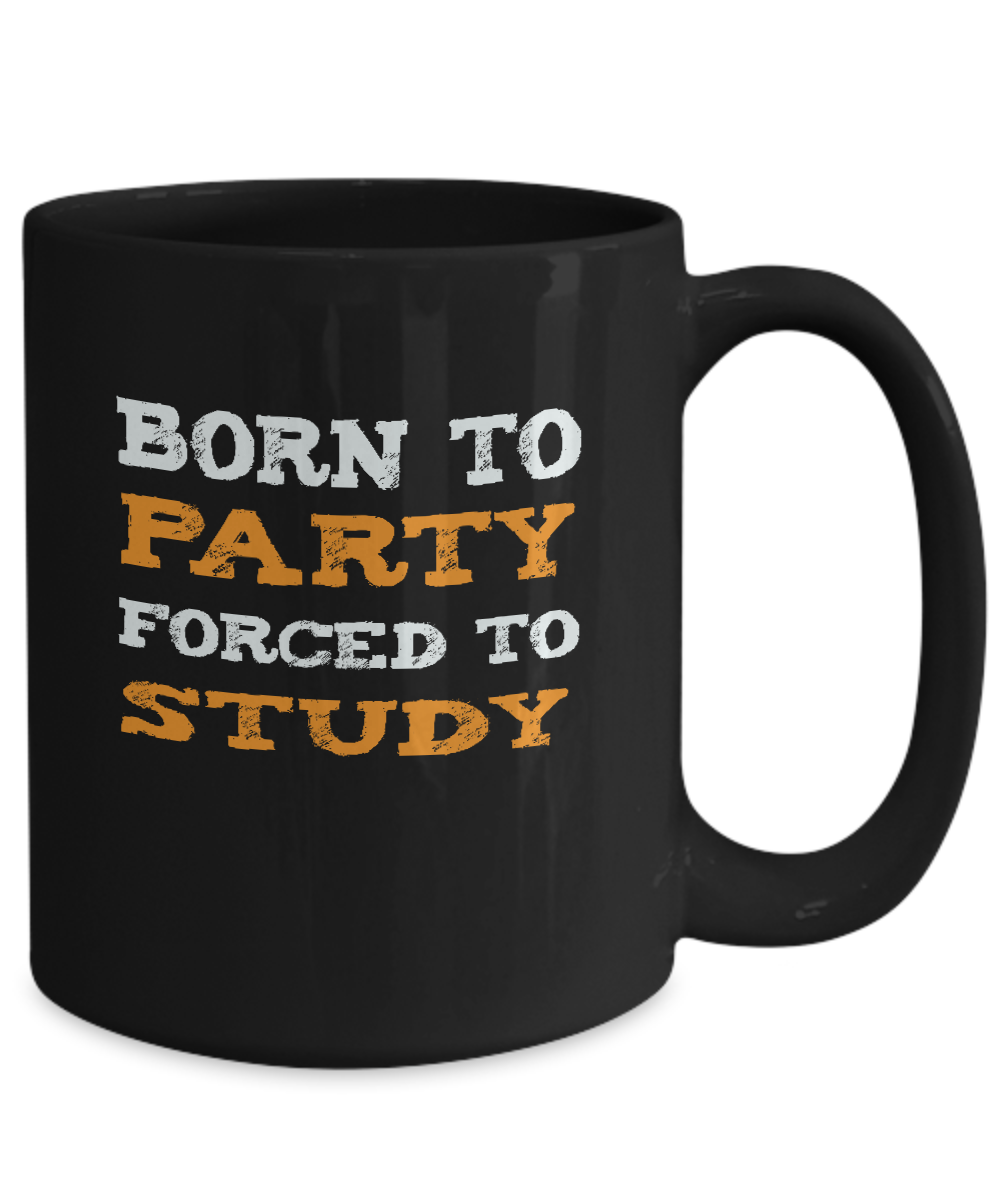 College Student Gift Mug - Born to Party - The VIP Emporium