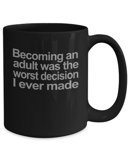 Becoming an Adult funny sarcasm message mug - The VIP Emporium