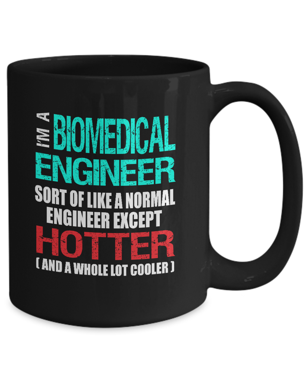 Biomedical Engineer Funny Gift Mug - Hotter than Normal Engineer - The VIP Emporium