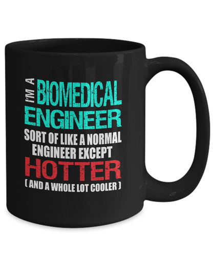 Biomedical Engineer Funny Gift Mug - Hotter than Normal Engineer - The VIP Emporium