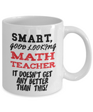 Smart Good-Looking Math Teacher Gift Mug - The VIP Emporium