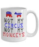 US Politics Mug - Not My Circus - 15oz - The VIP Emporium