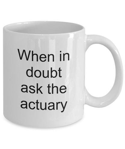 Mug for Actuary - Actuary Gifts - When in Doubt Ask - The VIP Emporium