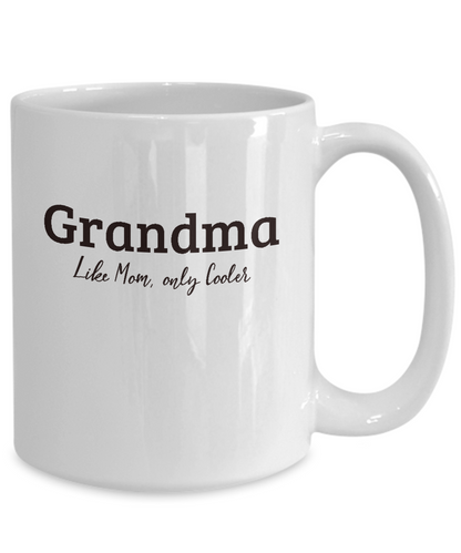 Grandma Gift Mug - Like Mom, only Cooler - Grandparent's Day, Birthday Gift Cup - The VIP Emporium