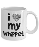 I Love My Whippet Gift Mug - For Whippet Dad or Mom - 11oz Quality Ceramic, Printed in USA - The VIP Emporium