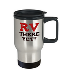 RV There Yet - Funny Message Travel Mug for Campers - The VIP Emporium