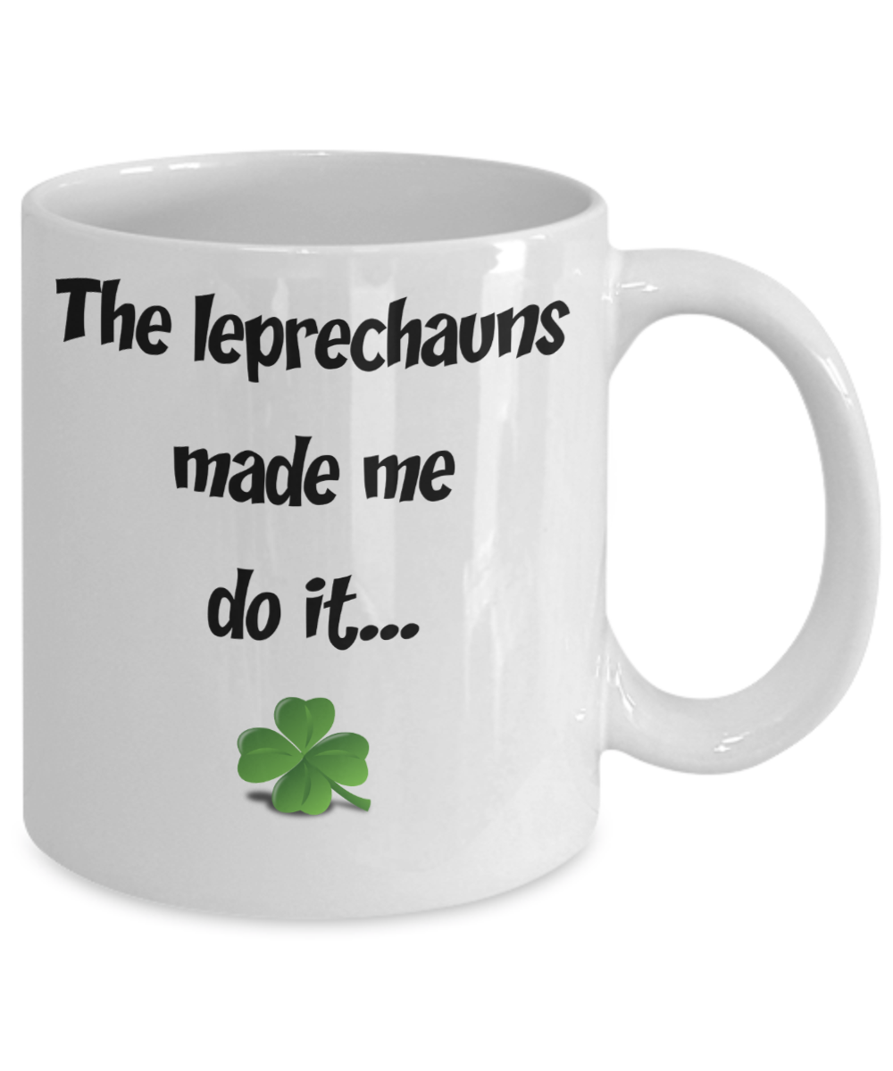 The Leprechauns Made Me Do It - Funny Irish Mug - The VIP Emporium