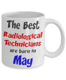 Radiological Technician Birthday Gift Mug - May Birthday Gift - 11oz Ceramic, Printed in USA - The VIP Emporium