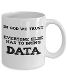 Scientist, Data Analyst Gift Mug - Bring Data! - The VIP Emporium