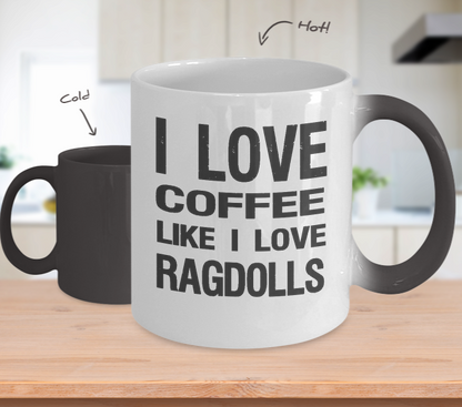 I Love Coffee Like I Love Ragdolls - Cat Lover Color Changing Mug Gift - The VIP Emporium