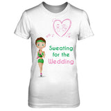 Sweating for the Wedding shirt - The VIP Emporium