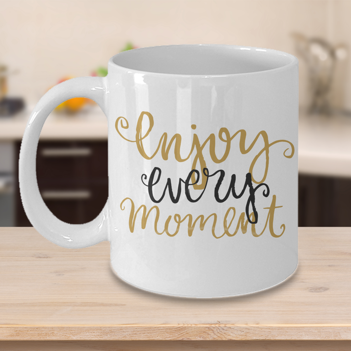 Enjoy Every Moment Mug - Inspirational Message - The VIP Emporium