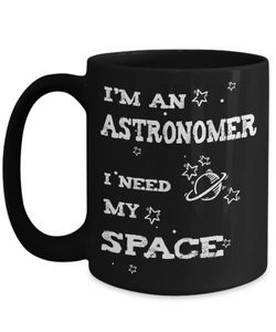 Astronomer Gift Mug - I Need My Space - The VIP Emporium