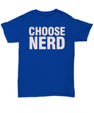 Retro Choose Nerd Tee Shirt - The VIP Emporium