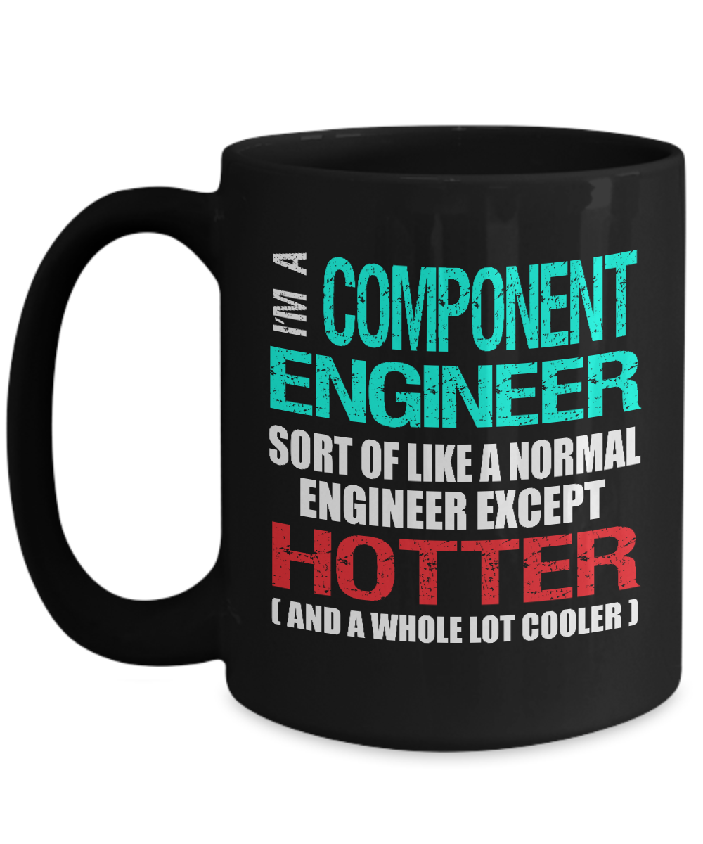 Component Engineer Funny Gift Mug - The VIP Emporium