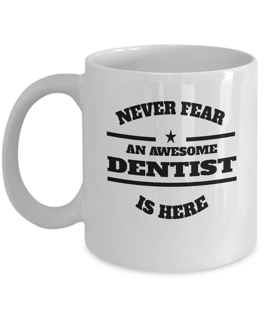 Awesome Dentist Gift Coffee Mug - Never Fear - The VIP Emporium