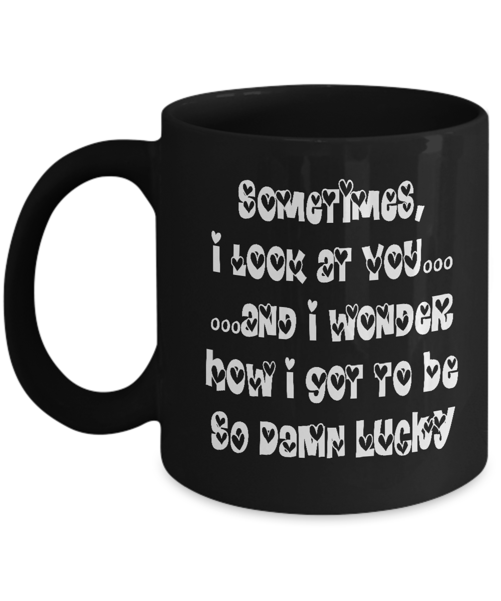 Romantic Message Mug - Sometimes I look at you - Valentine's Gift - The VIP Emporium