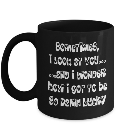 Romantic Message Mug - Sometimes I look at you - Valentine's Gift - The VIP Emporium