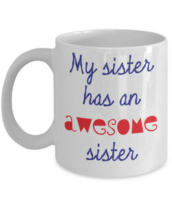 My Sister has an Awesome Sister mug - The VIP Emporium