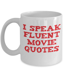 I Speak Fluent Movie Quotes funny mug - The VIP Emporium