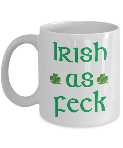 Irish as Feck - Fun Irish Message Mug - The VIP Emporium