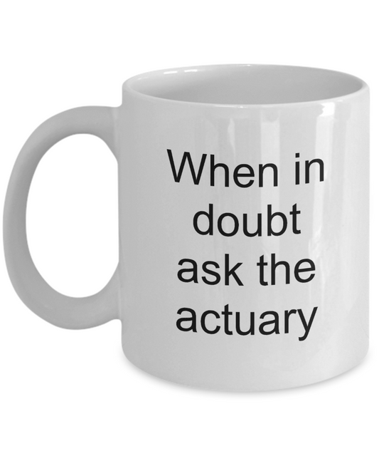 Mug for Actuary - Actuary Gifts - When in Doubt Ask - The VIP Emporium