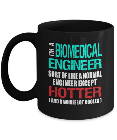 Biomedical Engineer Funny Gift Mug - Hotter than Normal Engineer - The VIP Emporium