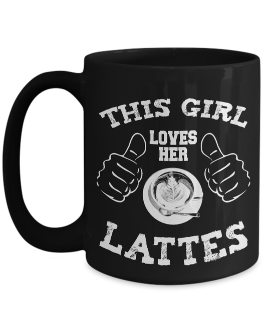 This Girl Loves Her Lattes Mug - Gift for Coffee Lover - 15oz Quality Ceramic - The VIP Emporium
