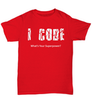 I Code - What's Your Superpower - fun shirt for programmer - The VIP Emporium