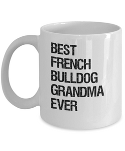 French Bulldog Grandma Mug - French Bulldog Mug - Ceramic, Printed in USA - The VIP Emporium