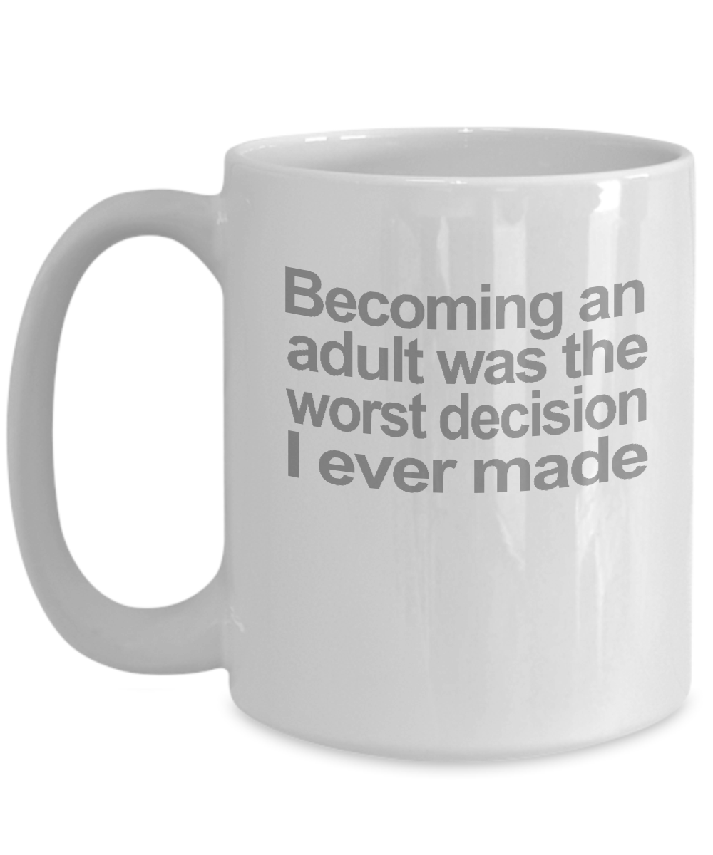 Becoming an Adult funny sarcasm message mug - The VIP Emporium