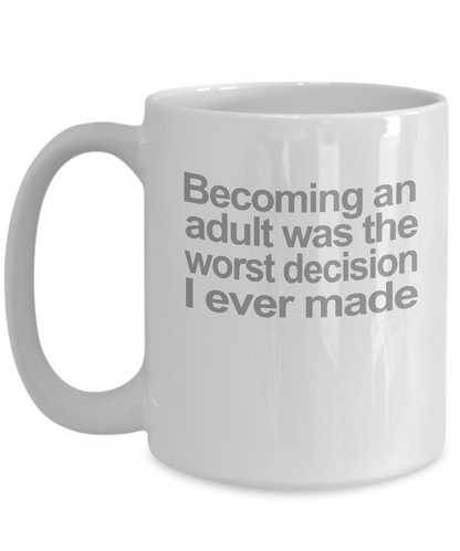 Becoming an Adult funny sarcasm message mug - The VIP Emporium