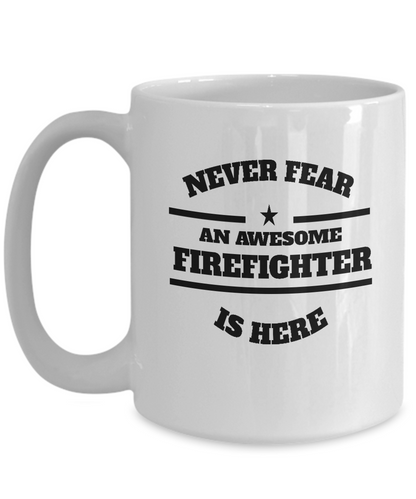 Awesome Firefighter Gift Coffee Mug - Never Fear - The VIP Emporium