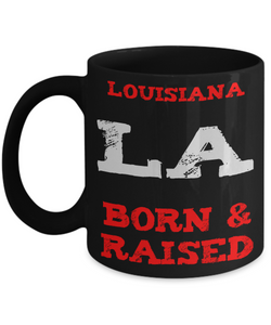Louisiana Gift Mug - Louisiana Born and Raised - 11oz Ceramic Printed in USA - The VIP Emporium