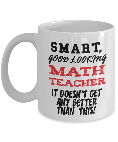 Smart Good-Looking Math Teacher Gift Mug - The VIP Emporium