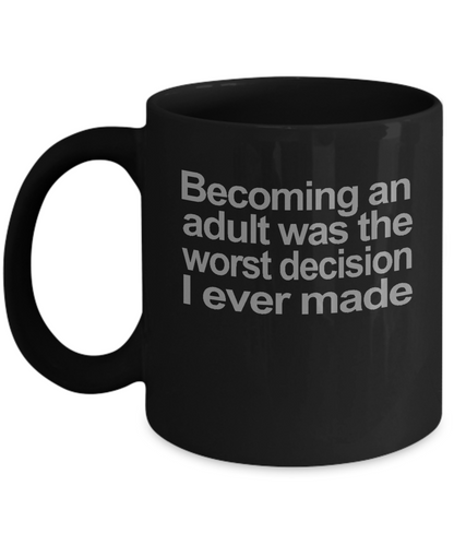 Becoming an Adult funny sarcasm message mug - The VIP Emporium