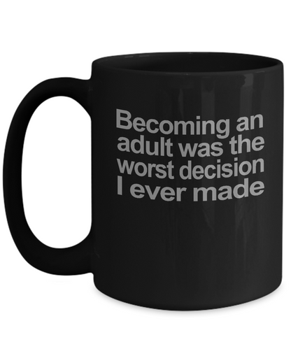 Becoming an Adult funny sarcasm message mug - The VIP Emporium