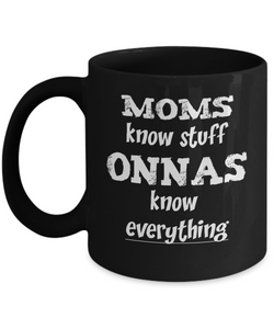 Onna Gift Coffee Mug - Onnas Know Everything - The VIP Emporium