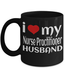 Nurse Practitioner Husband Gift - I Love My Nurse Practitioner Husband - 11oz Ceramic, Printed in USA - The VIP Emporium